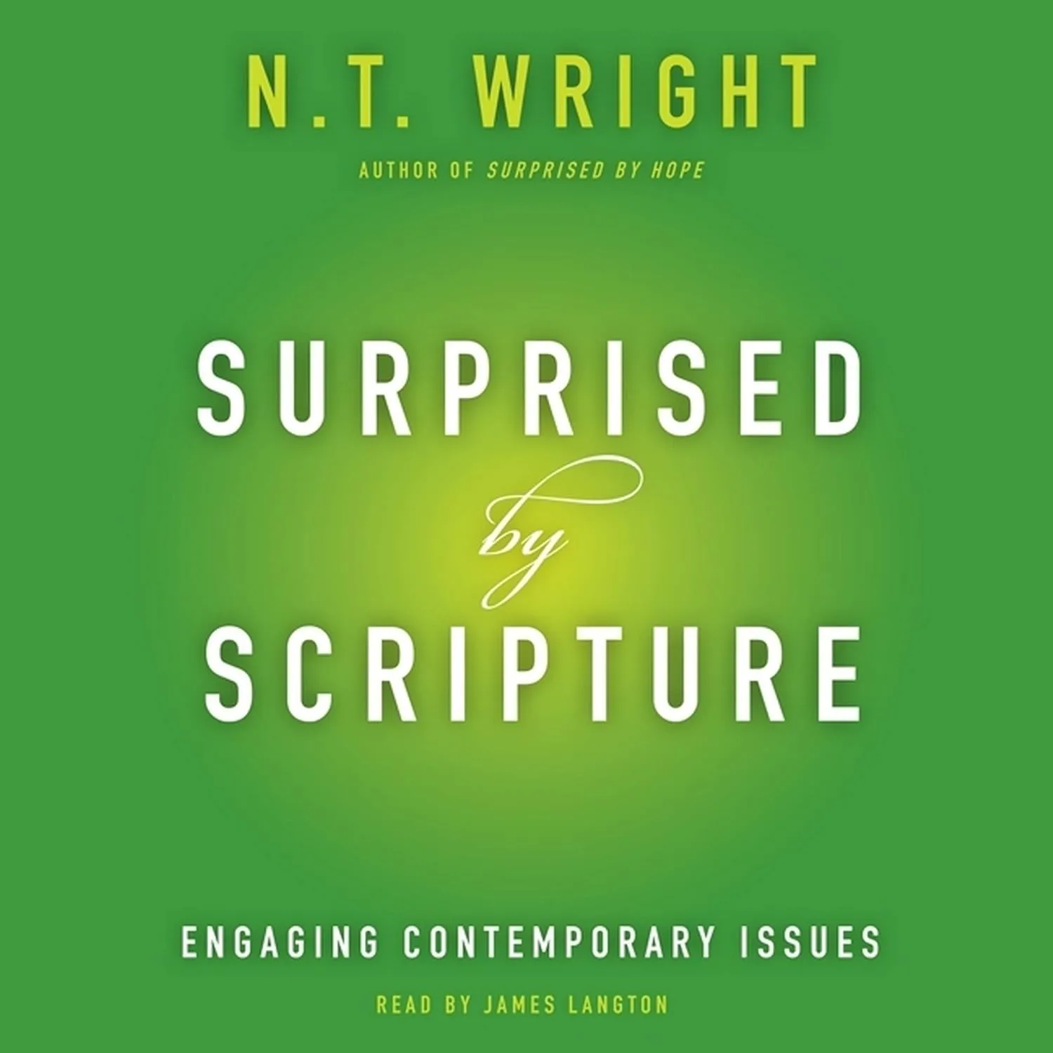 Surprised by Scripture: Engaging Contemporary Issues Audio CD  Unabridged, June 3, 2014